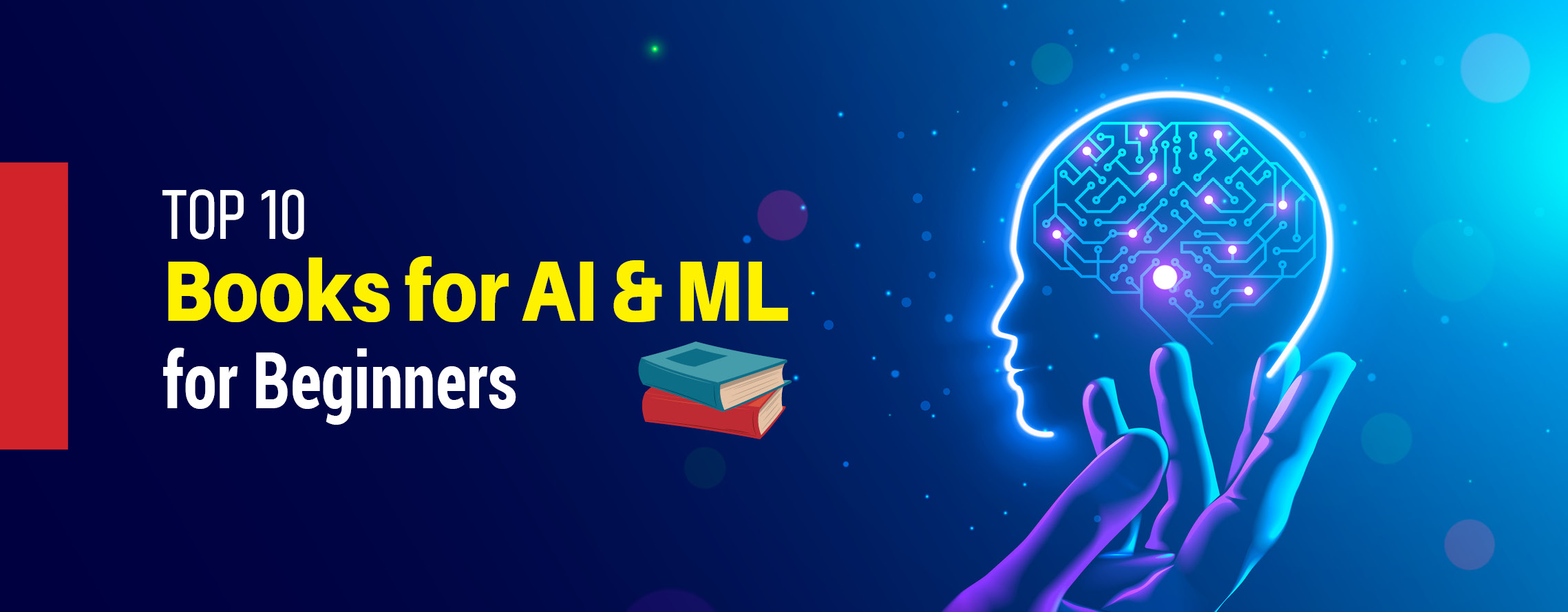 Top 10 Books for Artificial Intelligence (AI) & Machine Learning (ML) for Beginners